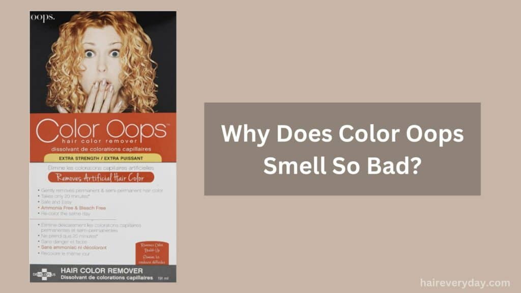 Why Does Color Oops Smell So Bad