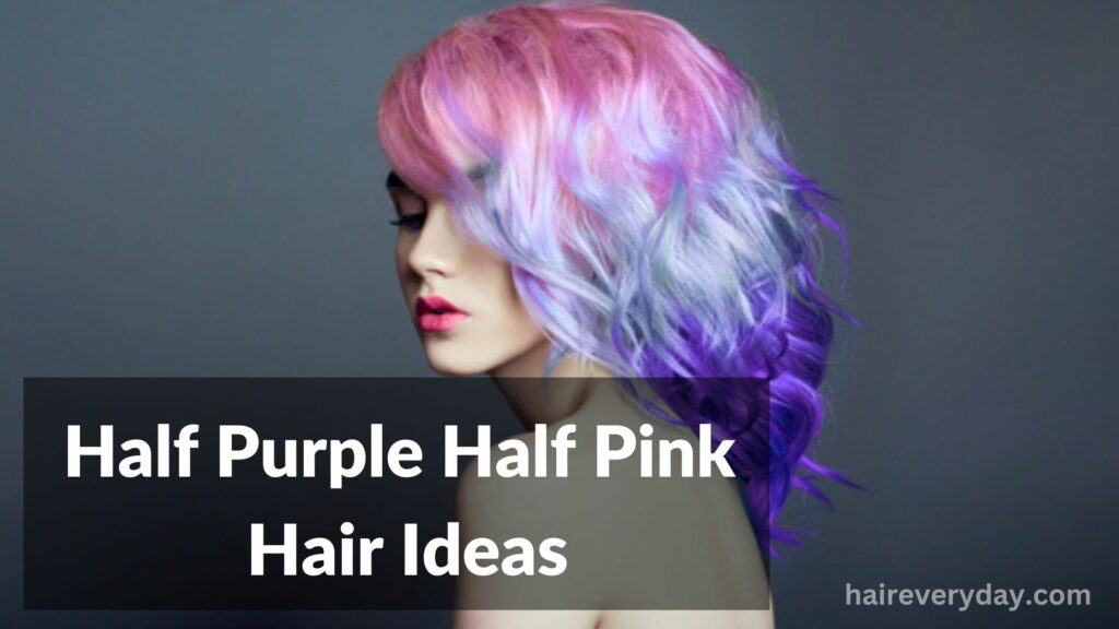Half Purple Half Pink Hair Ideas
