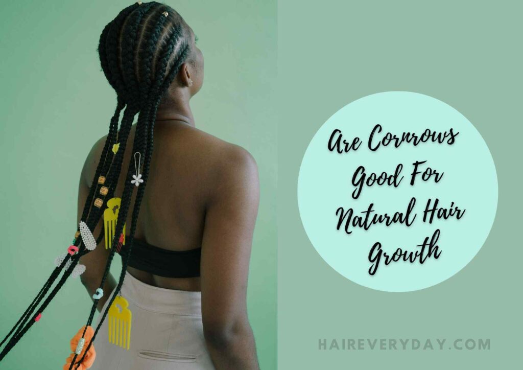 Are Cornrows Good For Natural Hair Growth