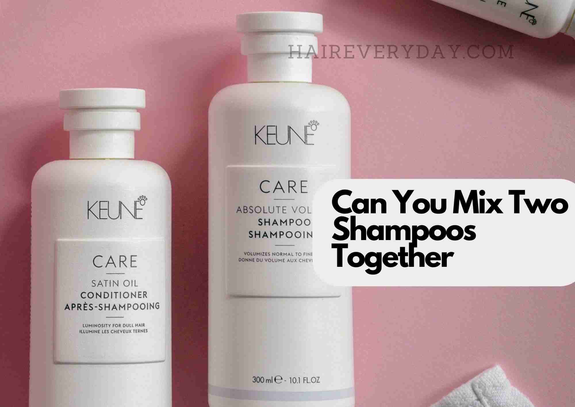 metan TRUE deltage Can I Mix Two Shampoos Together | Awesome Benefits, Side Effects Of Mixing  Products! - Hair Everyday Review