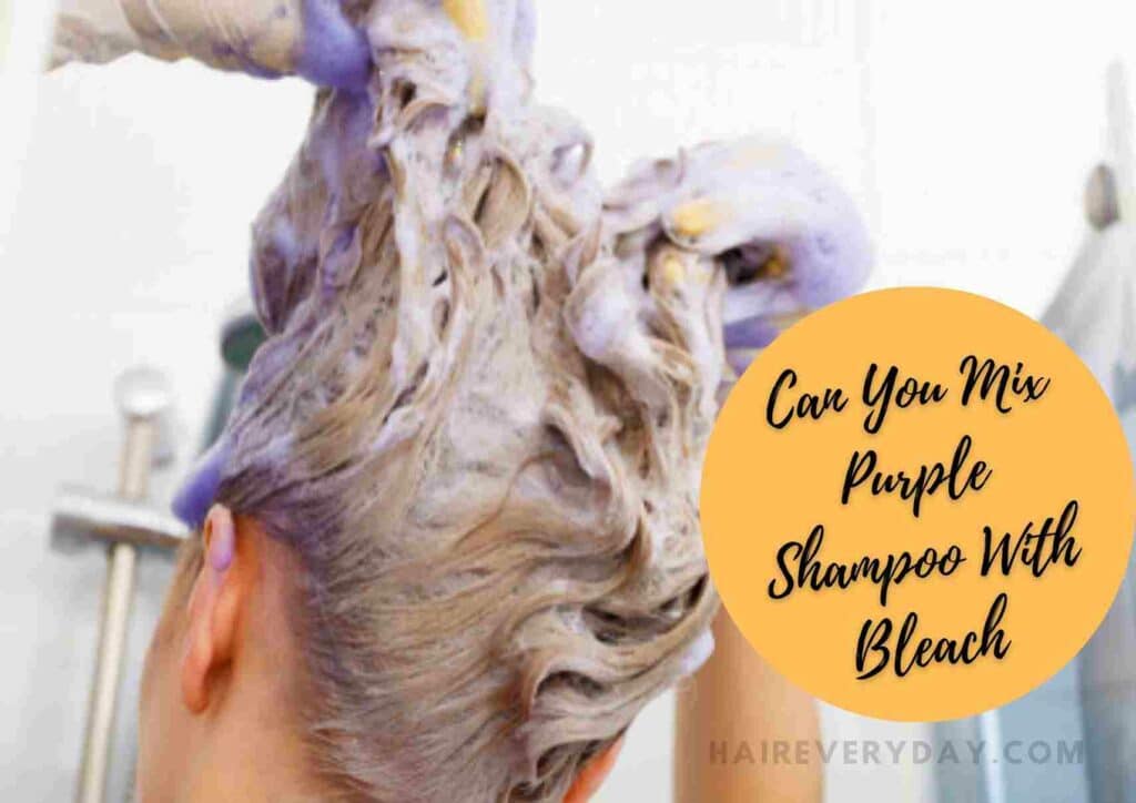 Can You Mix Purple Shampoo With Bleach