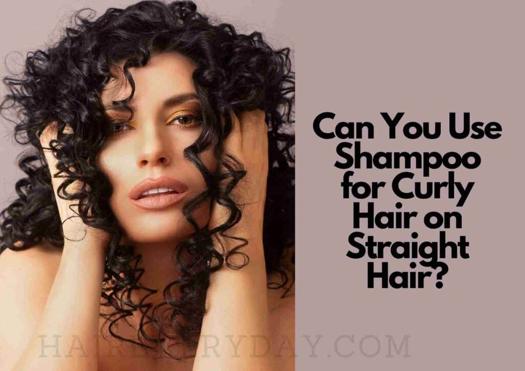Can You Use A Curly Shampoo On Straight Hair