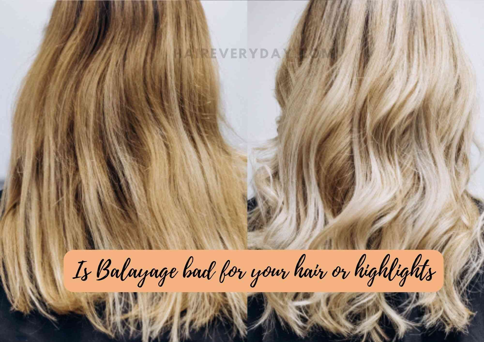 Does Balayage Damage Hair More Than Highlights 2023 | Which One Is Best For  Hair? - Hair Everyday Review