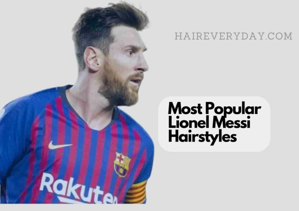 Famous Lionel Messi Haircuts