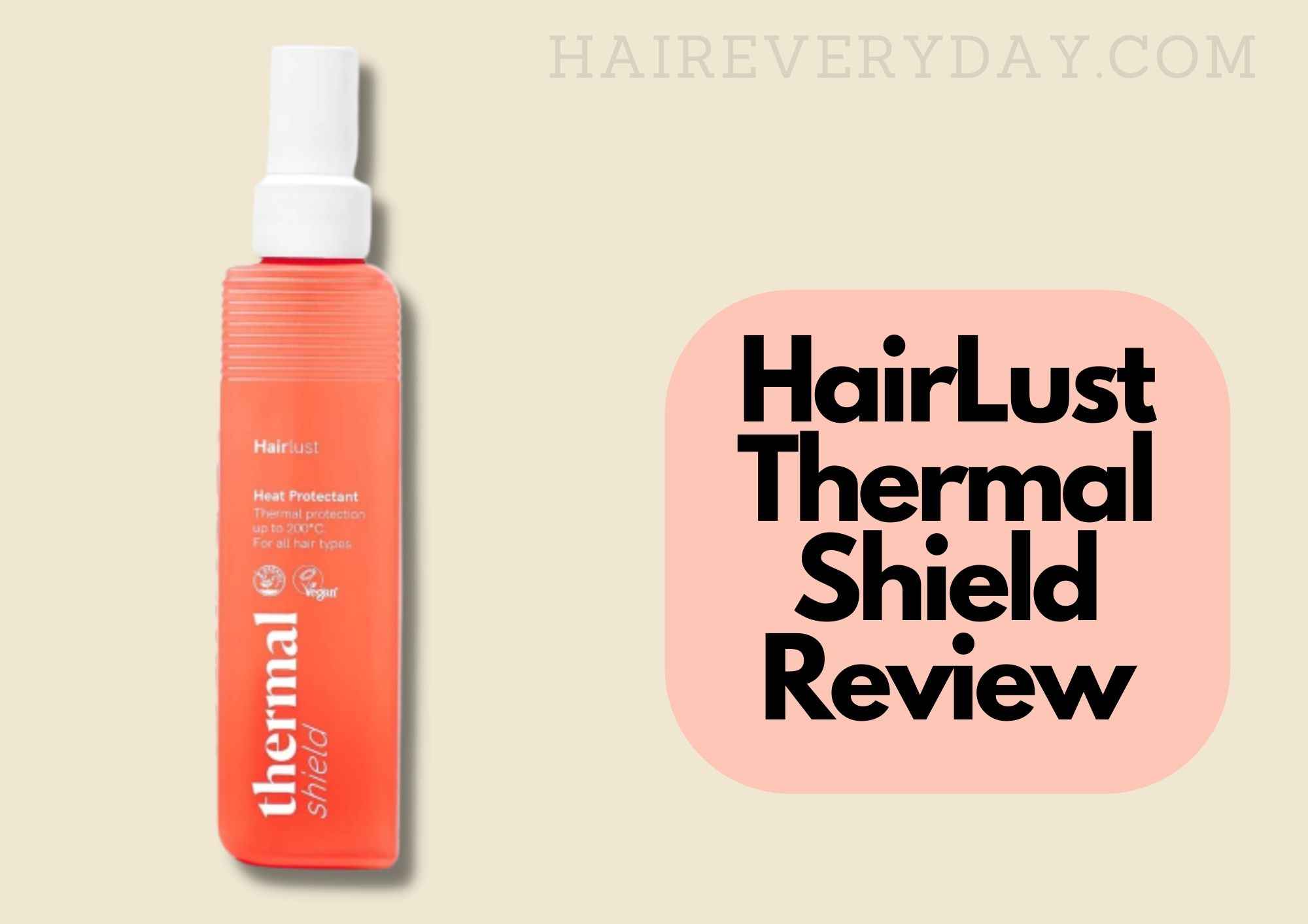 Hairlust Thermal Shield Heat Protectant Review 2023 | Will It Protect Your  Hair? - Hair Everyday Review