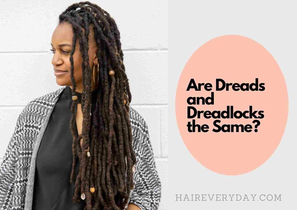 Is There A Difference Between Dreads And Dreadlocks