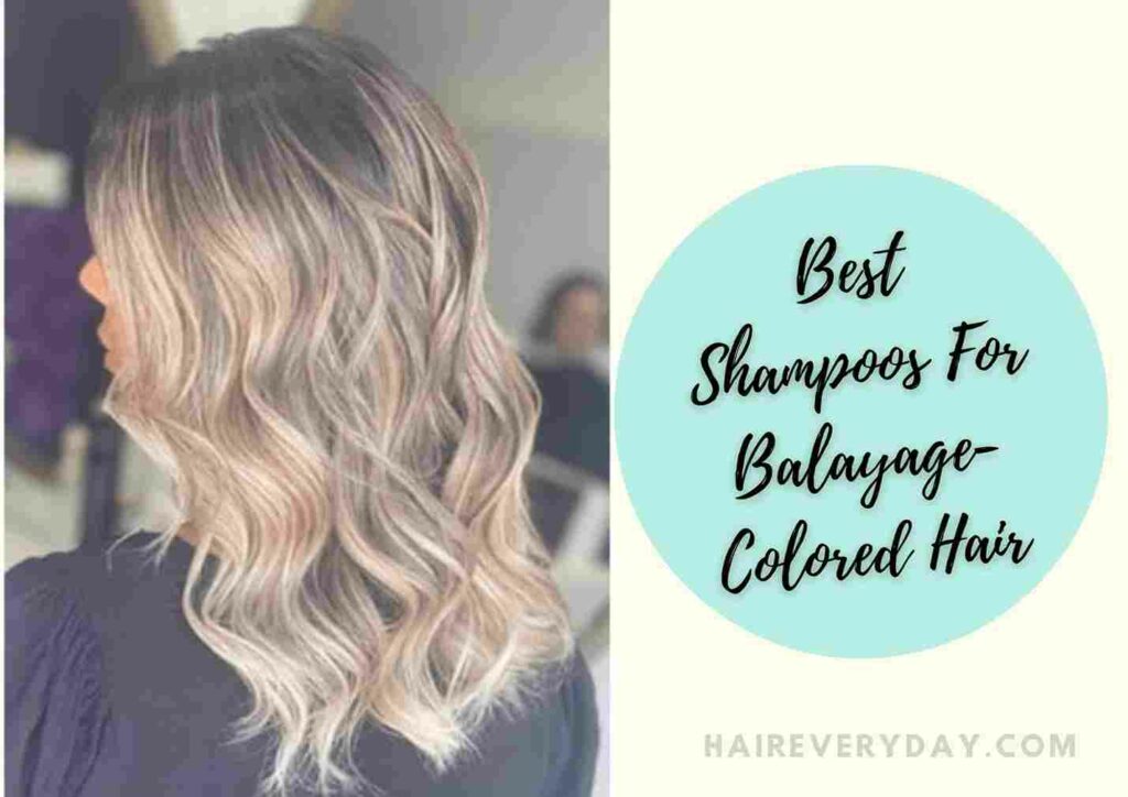 What Shampoo To Use On Balayage Hair
