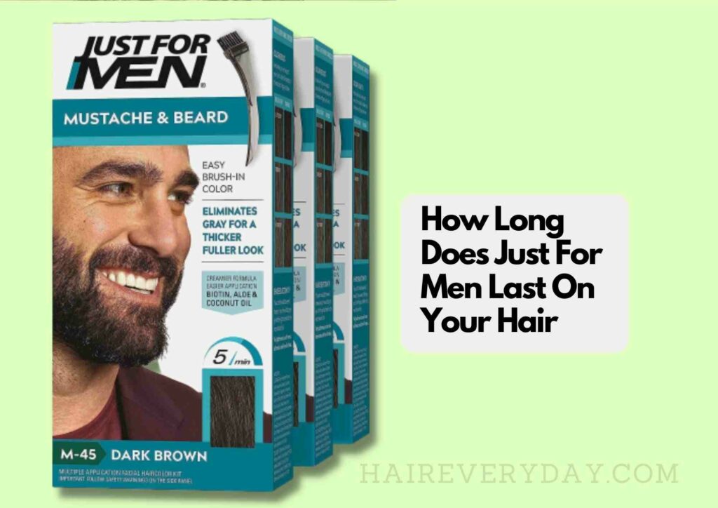 How Long Does Just For Men Last On Hair