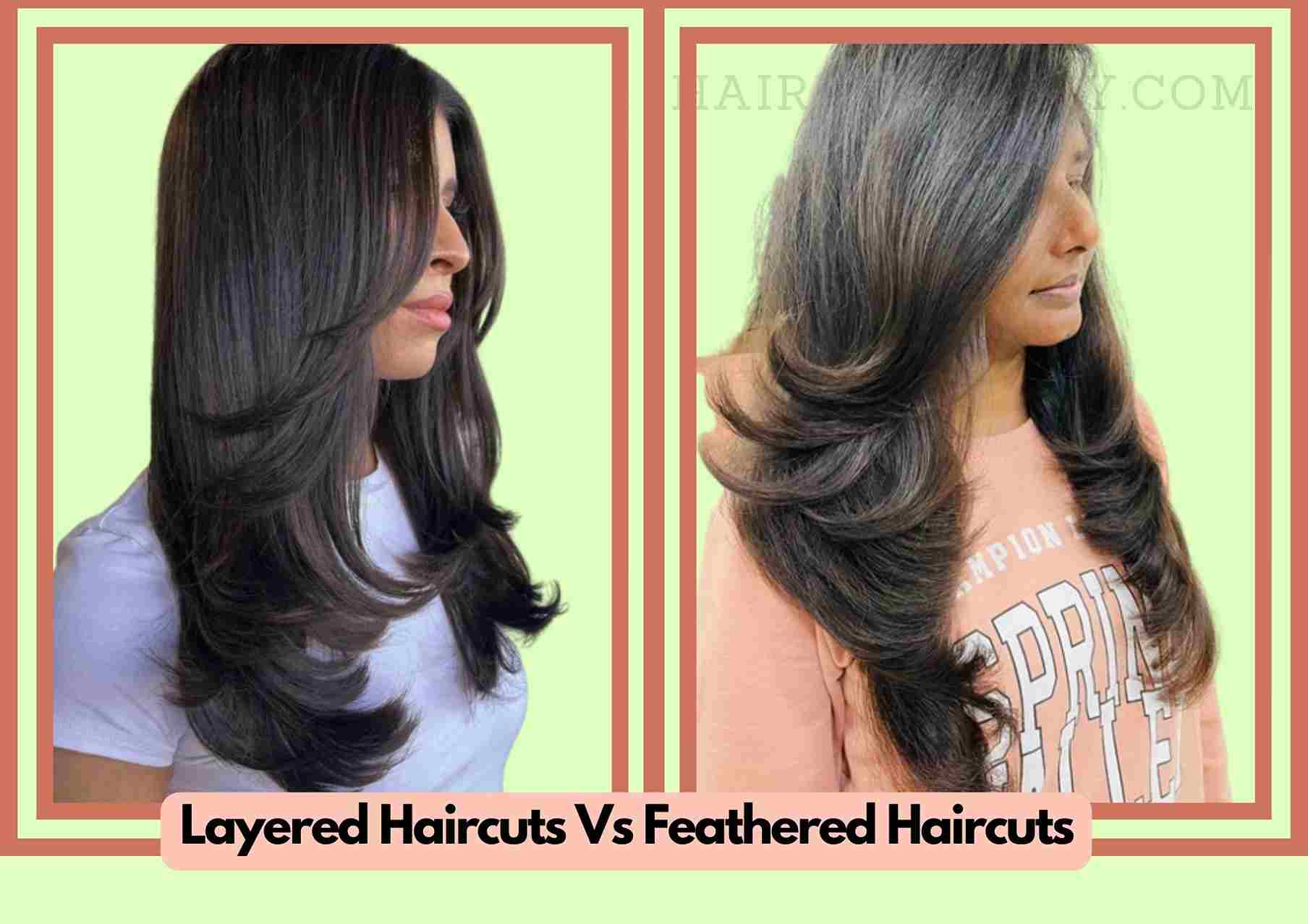 Layered Haircuts Vs Feathered Cut | Differences, Advantages, And 10 Best  Haircuts For Each - Hair Everyday Review