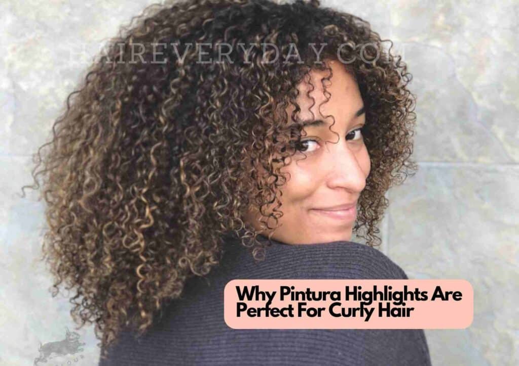 Why Pintura Highlights Are Perfect For Curly Hair