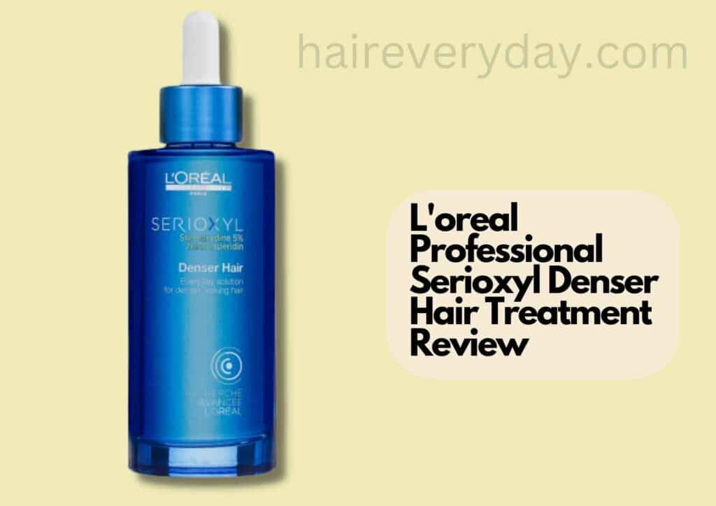 Does L'oreal Professional Serioxyl Denser Hair Treatment Help Hair Growth