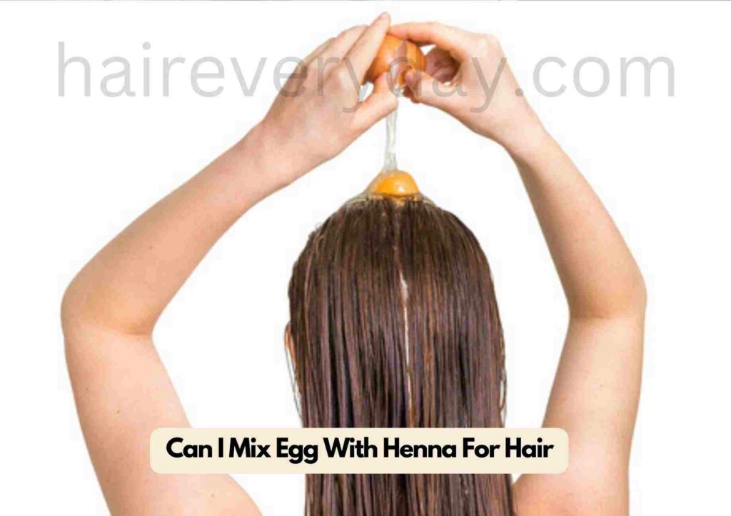 Can I Mix Egg With Henna For Hair