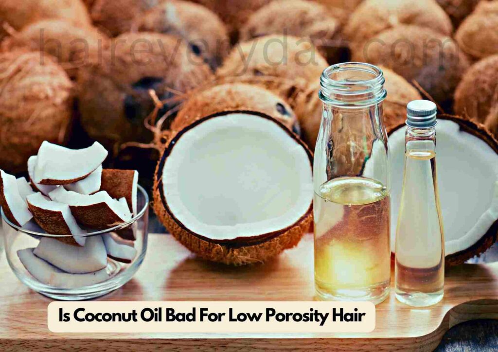 Is Coconut Oil Bad For Low Porosity Hair