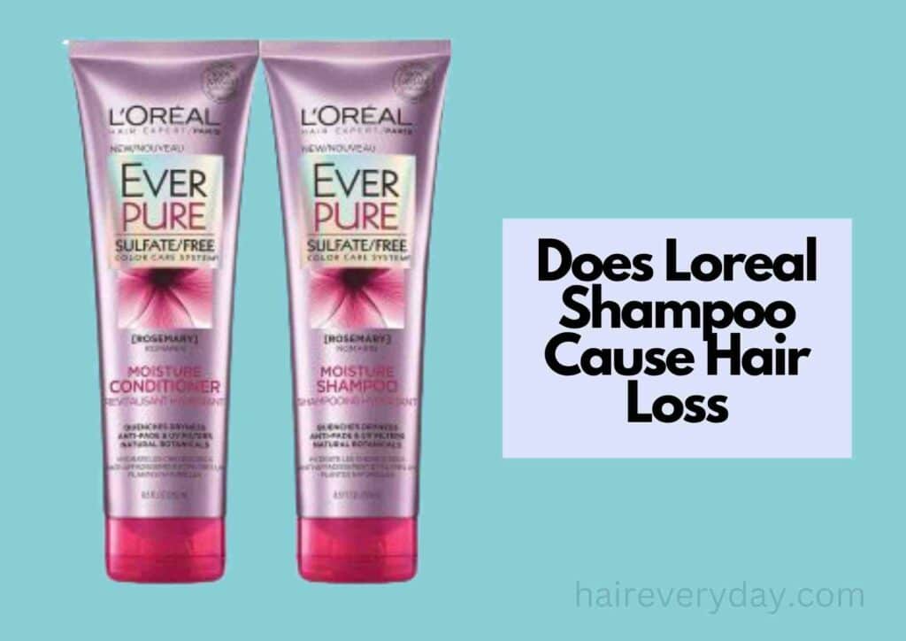 Does Loreal Shampoo Cause Hair Loss