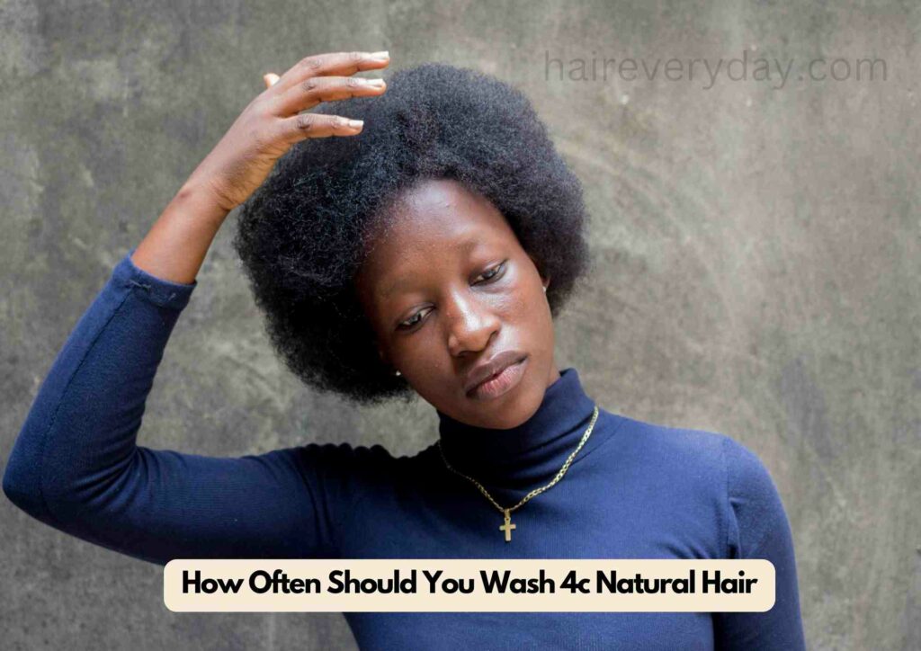 How Often Should You Wash 4c Natural Hair