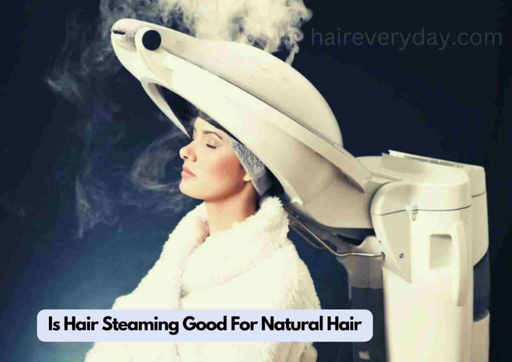 Is Hair Steaming Good For Natural Hair