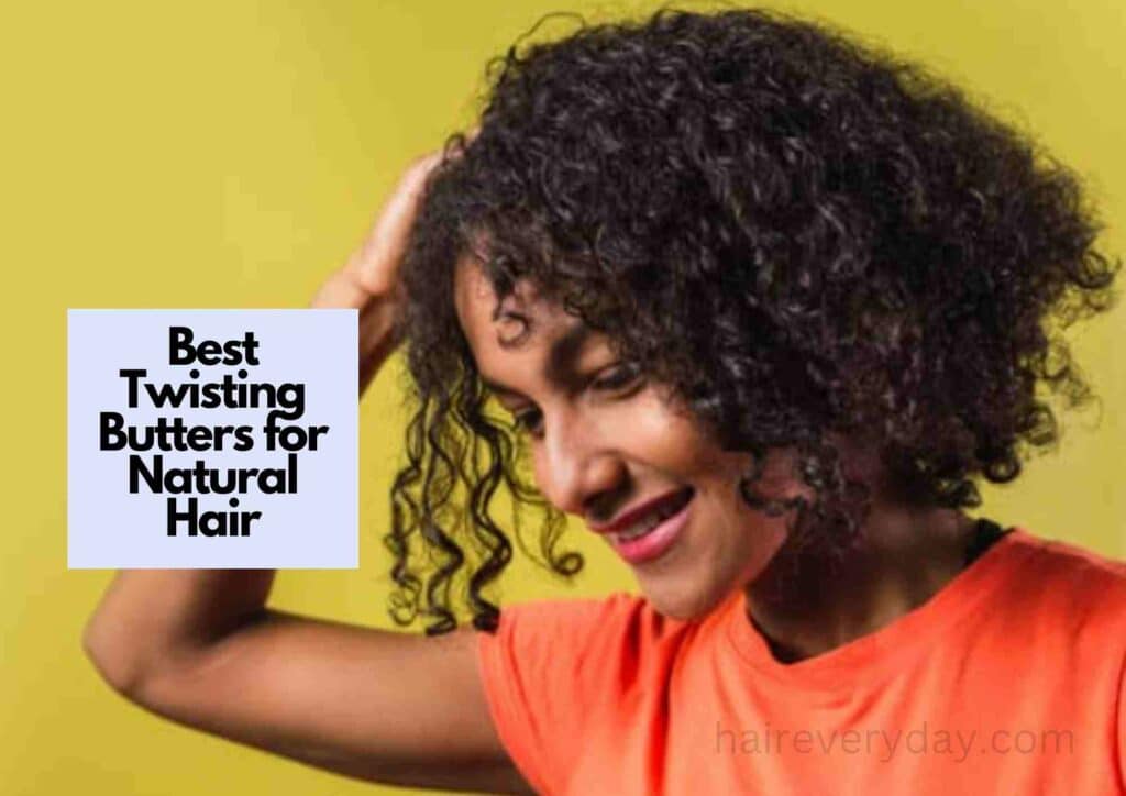 What Are the Best Twisting Butters for Natural Hair