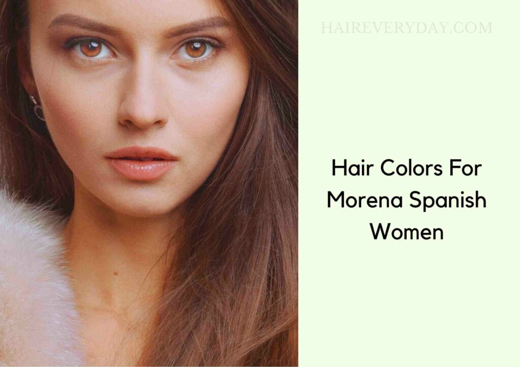 Hair Colors For Morena Spanish Women