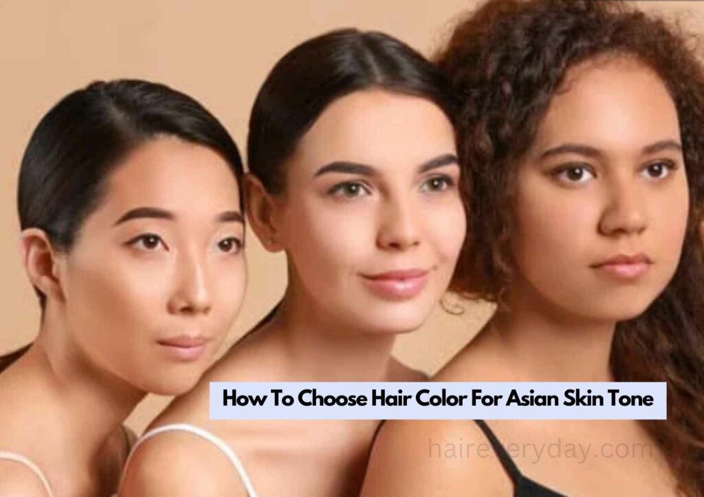 How To Choose Hair Color For Asian Skin Tone