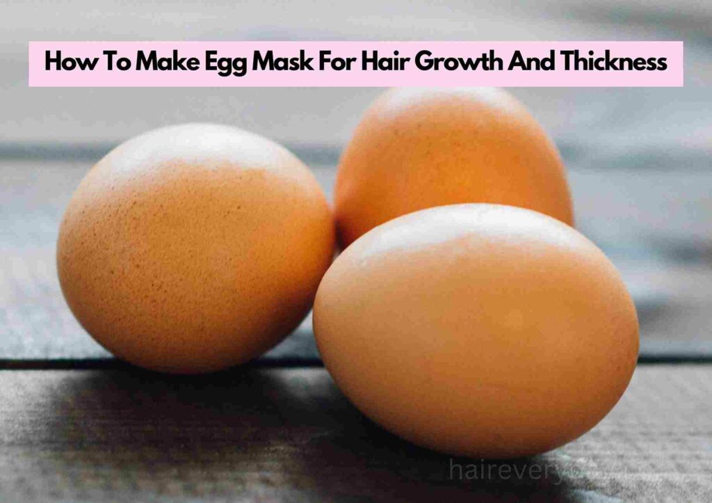 How To Make Egg Mask For Hair Growth And Thickness