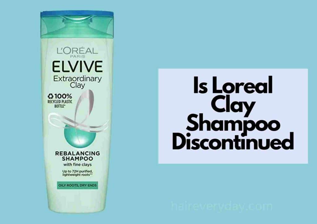 Is Loreal Clay Shampoo Discontinued
