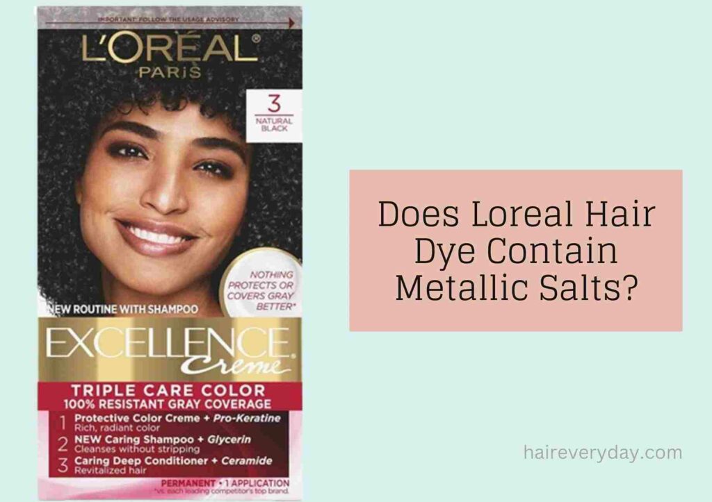 Does Loreal Hair Dye Contain Metallic Salts