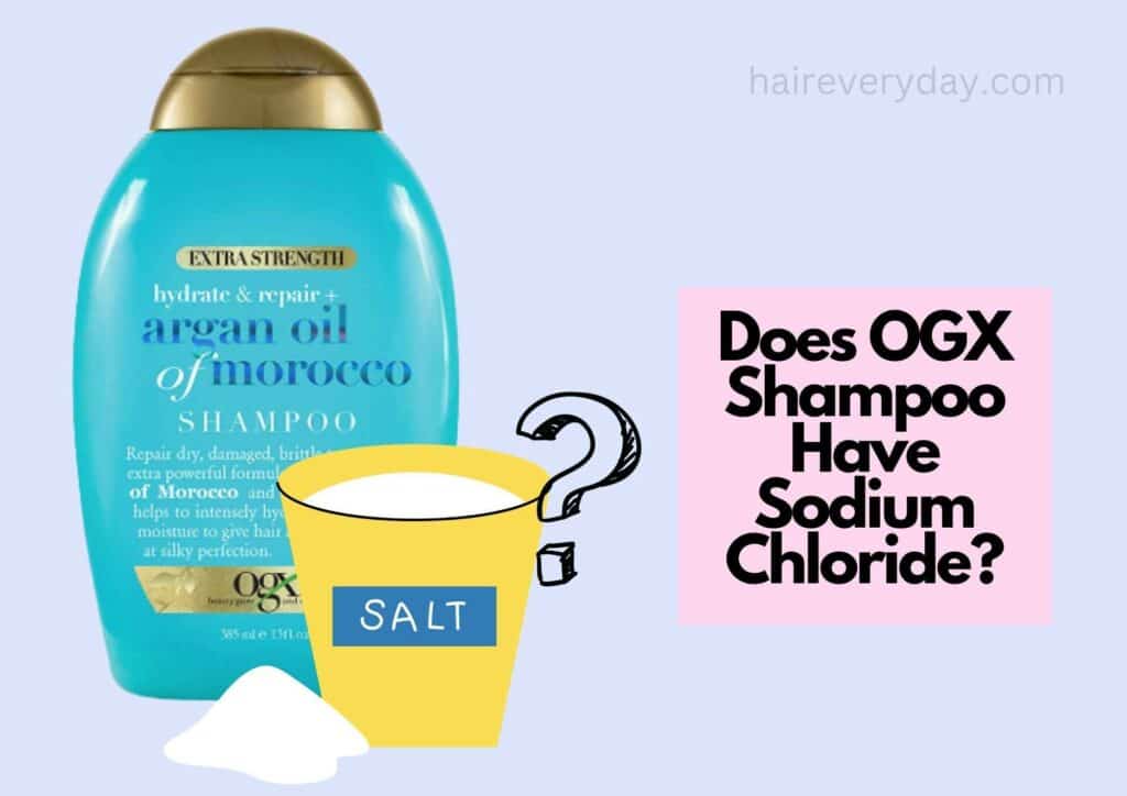 Does OGX Shampoo Have Sodium Chloride