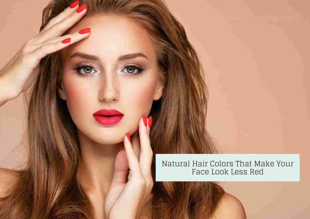 Hair Colors That Make Your Face Look Less Red