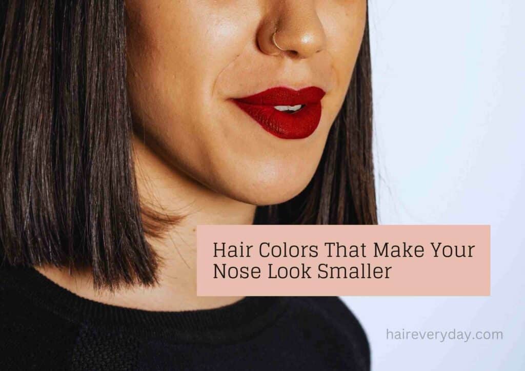 Hair Colors That Make Your Nose Look Smaller