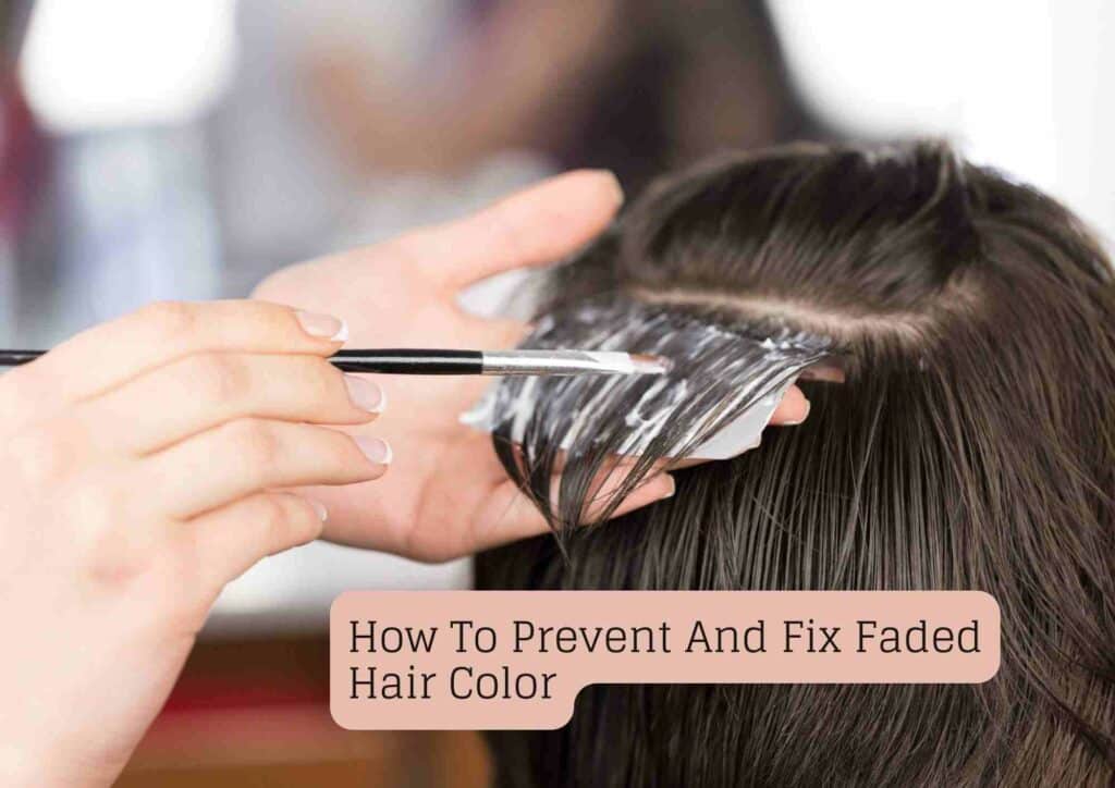 How To Prevent And Fix Faded Hair Color