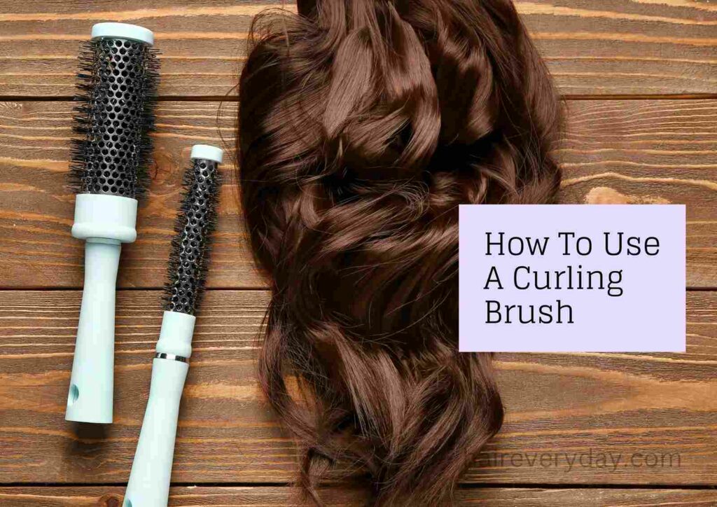 How To Use A Curling Brush