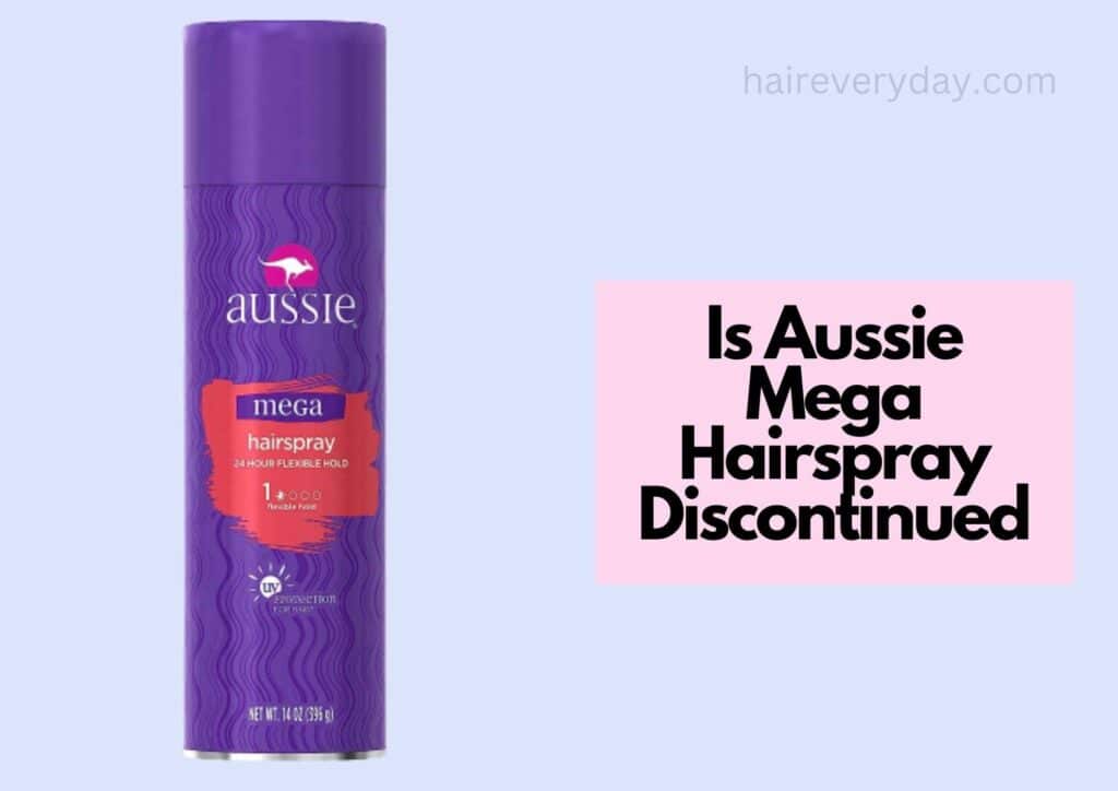 Is Aussie Mega Hairspray Discontinued
