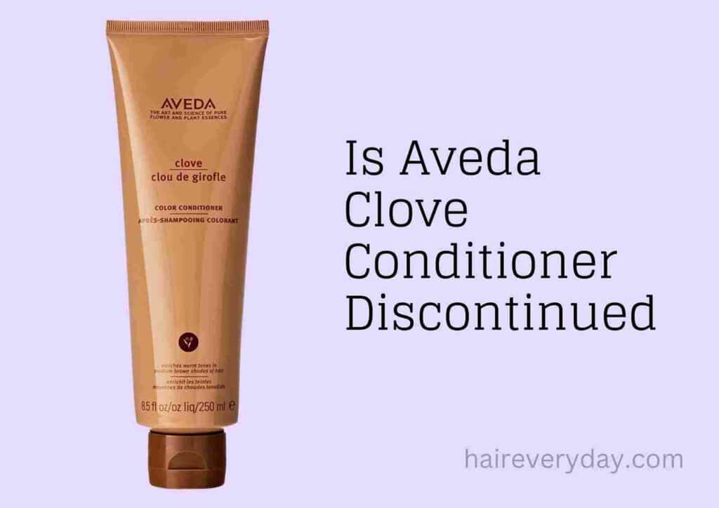 Is Aveda Clove Conditioner Discontinued