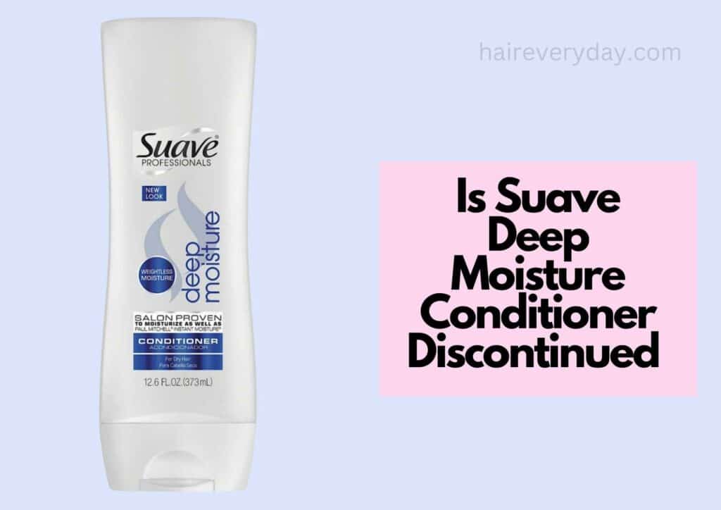 Is Suave Deep Moisture Conditioner Discontinued