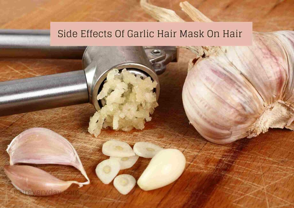 Side Effects Of Garlic Hair Mask On Hair