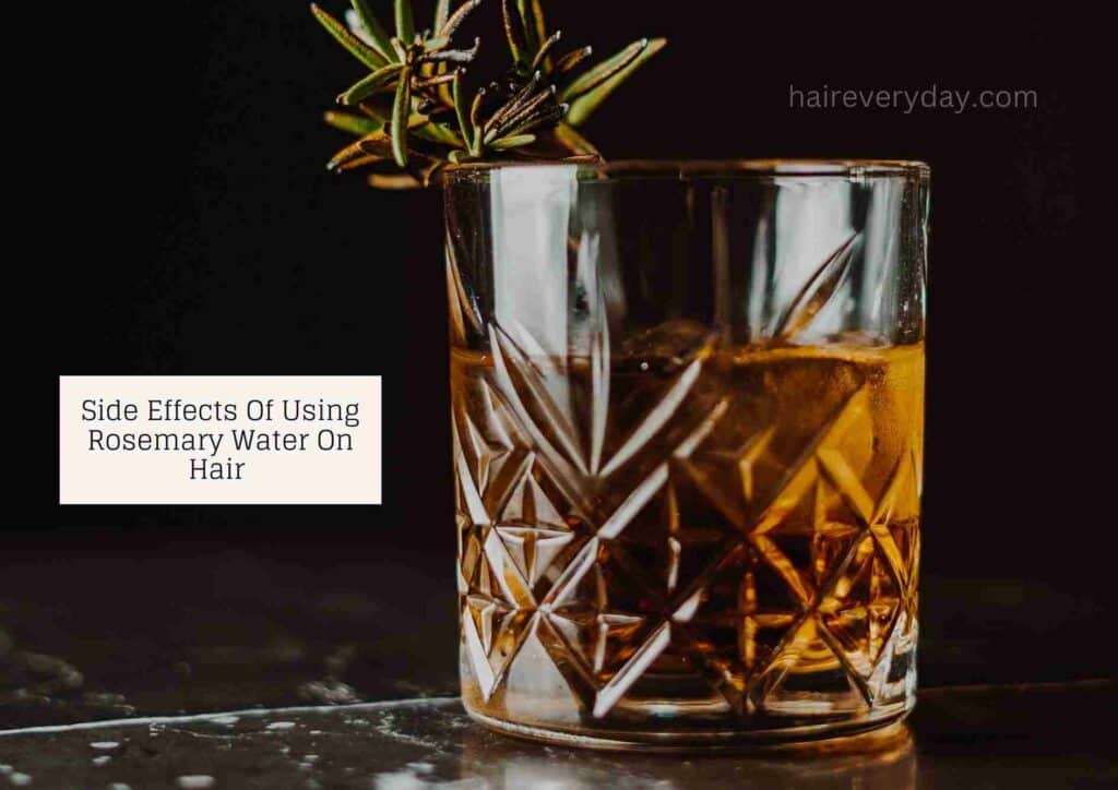 Side Effects Of Using Rosemary Water On Hair