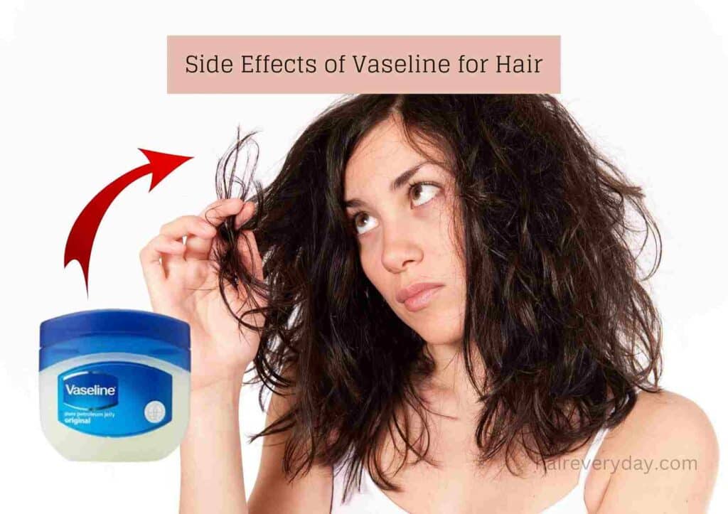 Side Effects of Vaseline on Hair