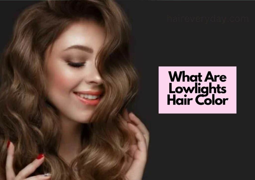 What Are Lowlights Style Hair Coloring On Hair