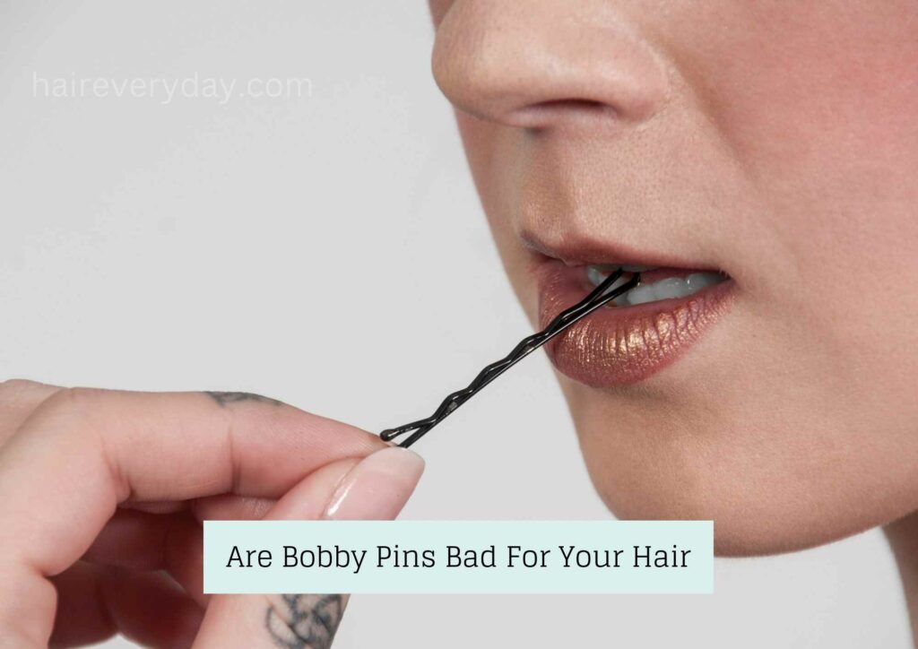 Are Bobby Pins Bad For Your Hair