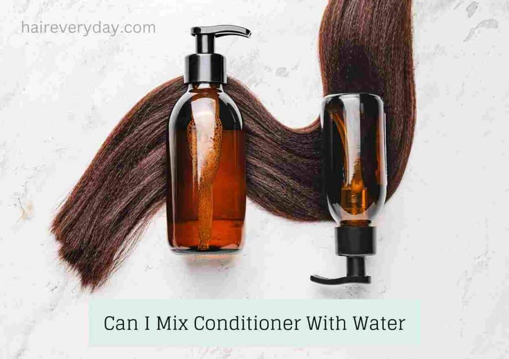 Can I Mix Conditioner With Water