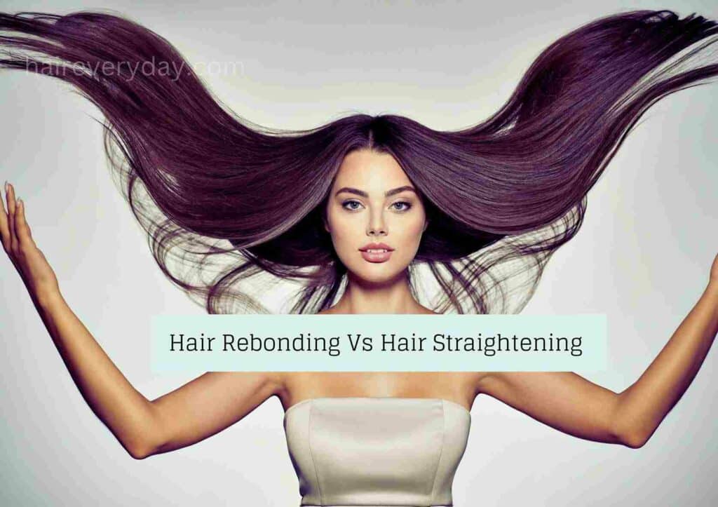 Difference Between Hair Rebonding And Hair Straightening