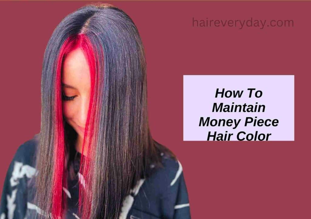 How To Maintain Money Piece Hair Color