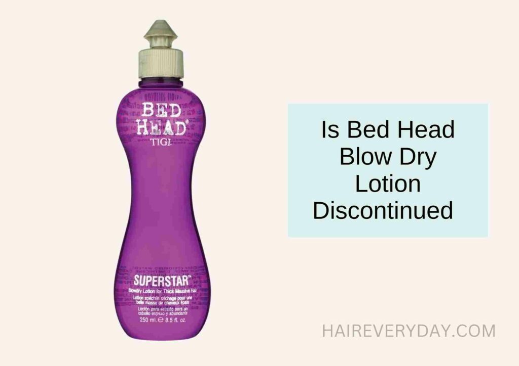 Is the Bed Head Superstar Blow Dry Lotion Discontinued