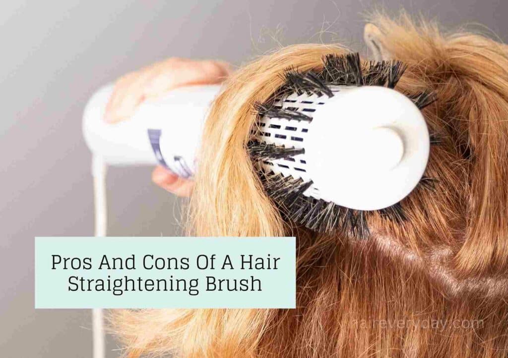 Pros And Cons Of A Hair Straightening Brush