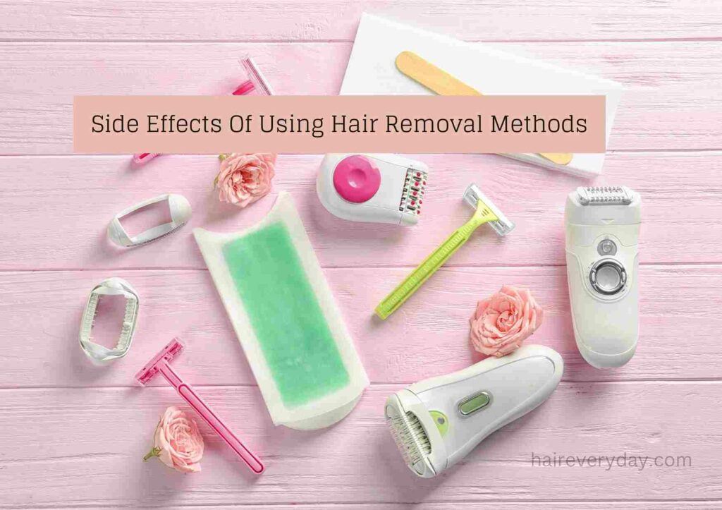 Side Effects Of Using Hair Removal Methods