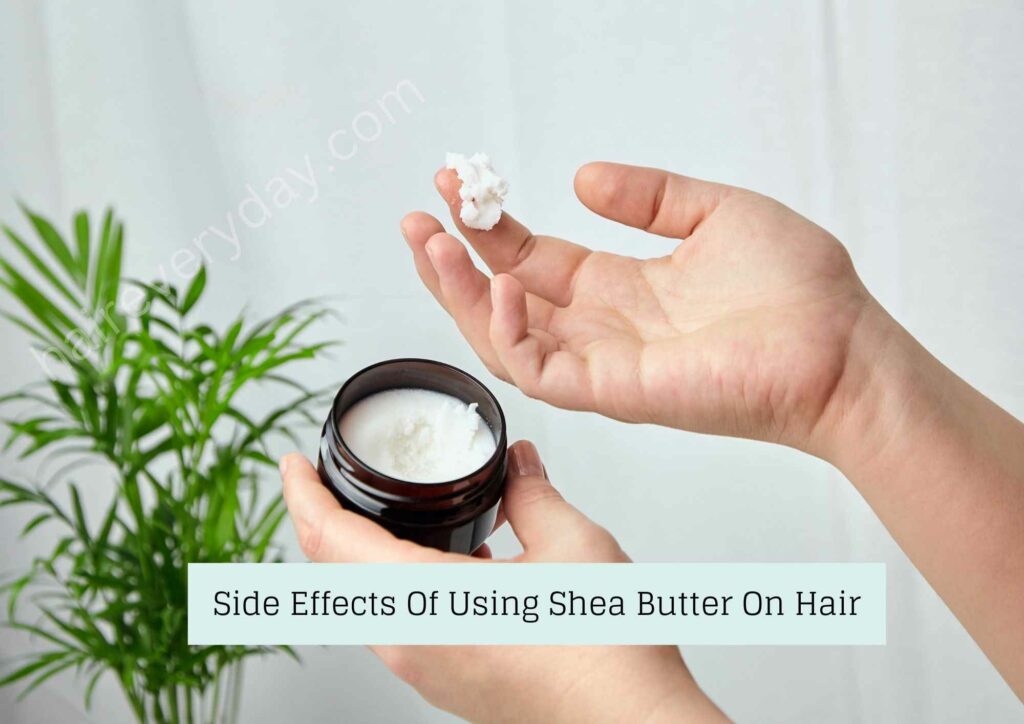 Side Effects Of Using Shea Butter On Hair