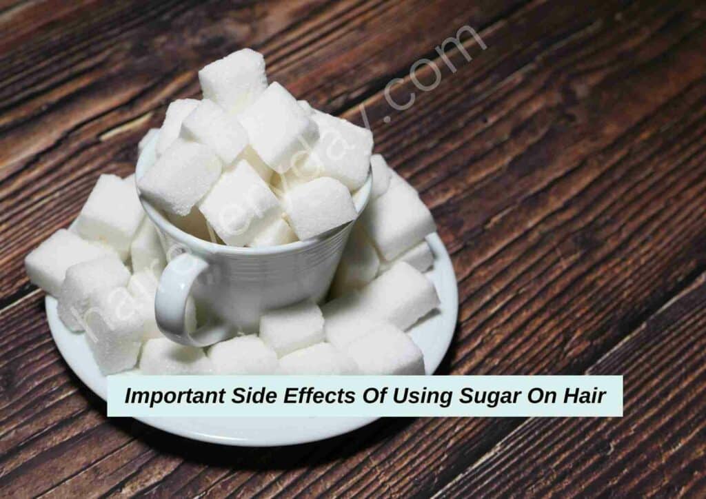 Side Effects Of Using Sugar On Hair