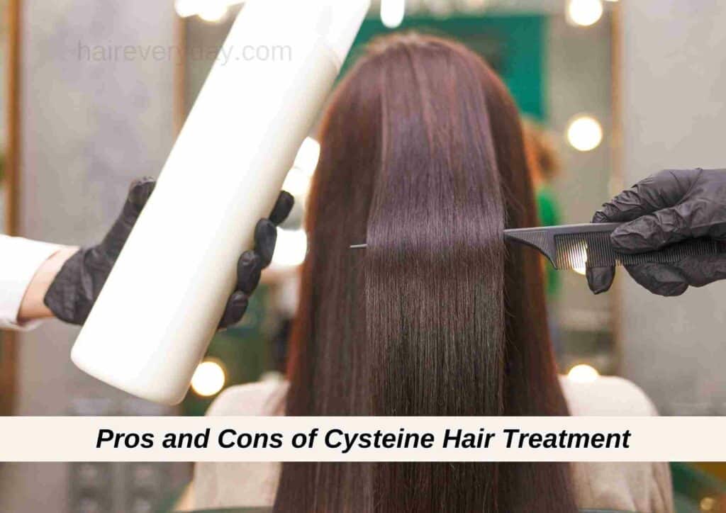 Pros and Cons of Cysteine Hair Treatment