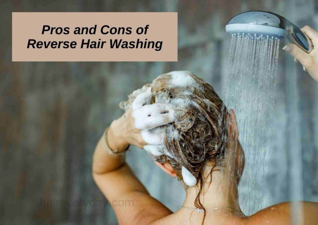 Pros and Cons of Reverse Hair Washing