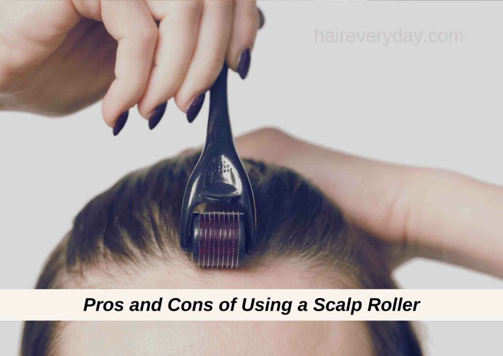 Pros and Cons of Using a Scalp Roller